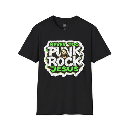 Never Too Punk Punk Rock For Jesus Unisex Tee